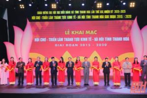 Khai mạc Hội chợ - Triển lãm thành tựu kinh tế - xã hội tỉnh Thanh Hóa giai đoạn 2015 - 2020