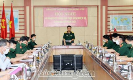 Đảng ủy Quân sự tỉnh Hưng Yên ra nghị quyết lãnh đạo thực hiện nhiệm vụ 6 tháng cuối năm 2021